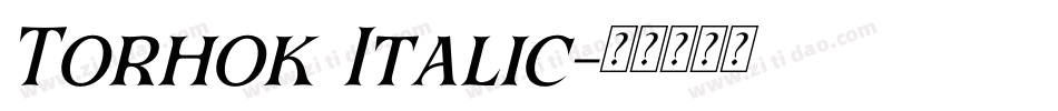 Torhok Italic字体转换